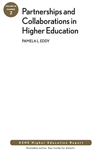 Partnerships and Collaboration AEHE 36:2 (ASHE Higher Education Report Series) - Click to Buy