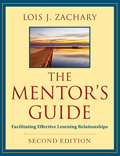 The Mentor's Guide: Facilitating Effective Learning Relationships - Click to Buy