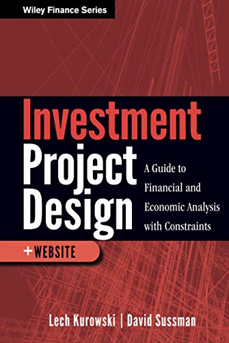 Investment Project Design: A Guide to Financial and Economic Analysis with Constraints - Click to Buy