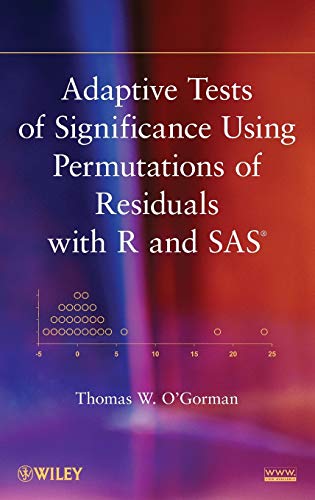 Adaptive Tests of Significance Using Permutations of Residuals with R and SAS - Click to Buy