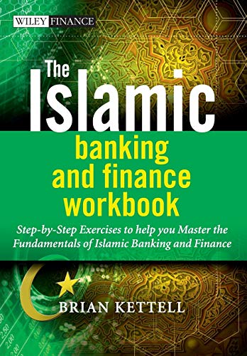 The Islamic Banking and Finance Workbook - Step-by-Step Exercises to Help You Master the Fundamentals of Islamic Banking and Finance (The Wiley Finance Series) - Click to Buy