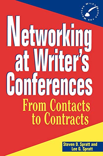 Networking at Writer's Conferences: From Contacts to Contracts (Wiley Books for Writers)