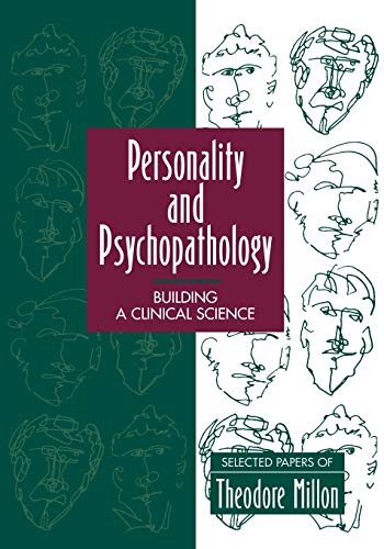 Personality and Psychopathology: Building a Clinical Science: Selected Papers of Theodore Millon - Click to Buy