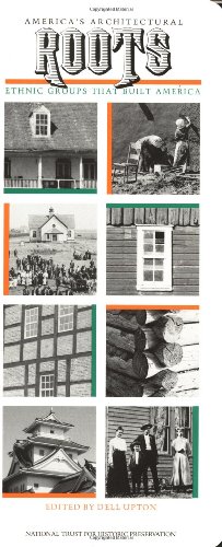 America's Architectural Roots: Ethnic Groups That Built America - Click to Buy
