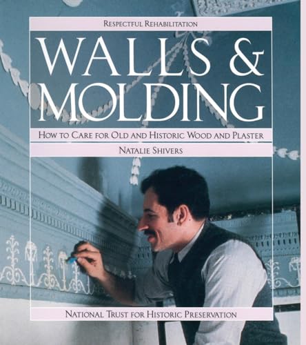 Walls and Molding: How to Care for Old and Historic Wood and Plaster - Click to Buy