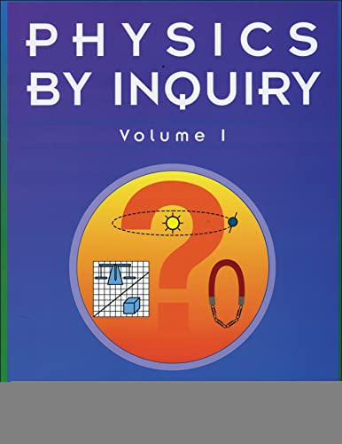 Physics by Inquiry: An Introduction to Physics and the Physical Sciences, Volume 1 - Click to Buy