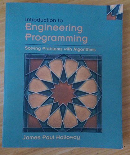 Introduction to Engineering Programming: Solving Problems with Algorithms - Click to Buy