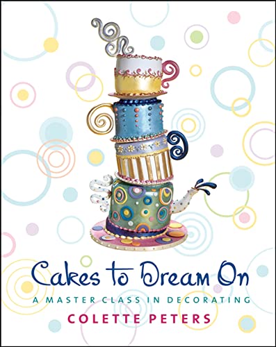 Cakes to Dream On: A Master Class in Decorating - Click to Buy