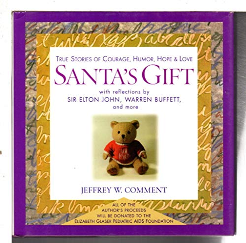 Santa's Gift: True Stories of Courage, Humor, Hope and Love - Click to Buy