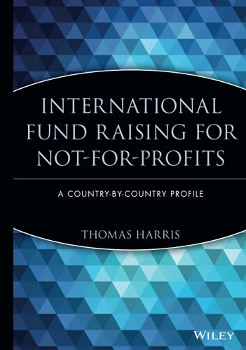 International Fund Raising for Not-for-Profits: A Country-by-Country Profile (The AFP/Wiley Fund Development Series) - Click to Buy