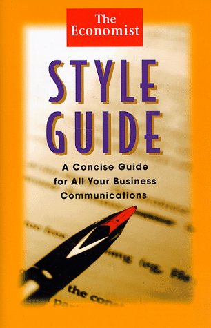 The Economist Style Guide: A Concise Guide for All Your Business Communications - Click to Buy