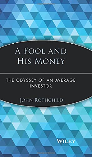 A Fool and His Money: The Odyssey of an Average Investor: 20 (Wiley Investment Classics) - Click to Buy