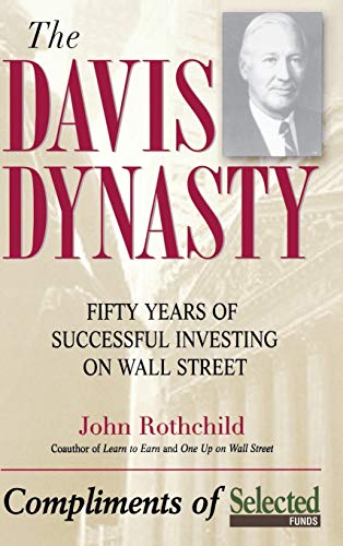 The Davis Dynasty: Fifty Years of Successful Investing on Wall Street - Click to Buy