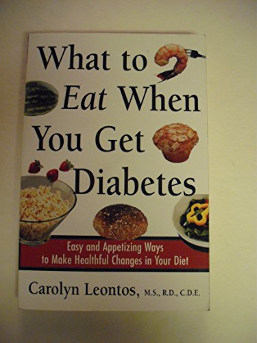 What to Eat When You Get Diabetes: Easy and Appetizing Ways to Make Healthful Changes in Your Diet - Click to Buy