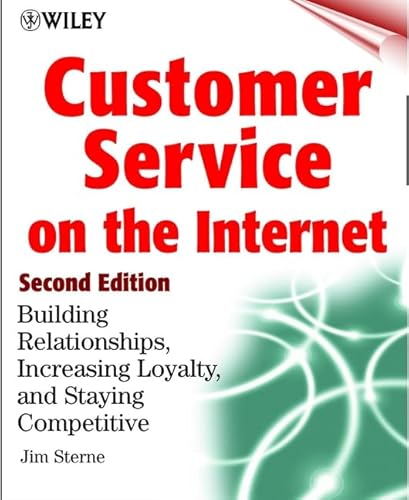 Customer Service on the Internet: Building Relationships, Increasing Loyalty, and Staying Competitive, 2nd Edition - Click to Buy