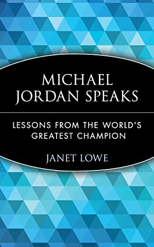 Michael Jordan Speaks: Lessons from the World's Greatest Champion - Click to Buy