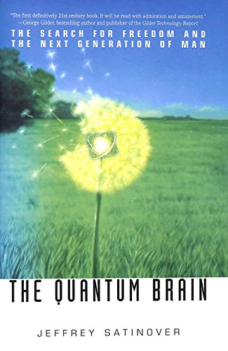 The Quantum Brain: The Search for Freedom and the Next Generation of Man - Click to Buy