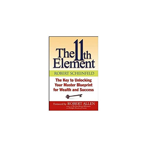 The 11th Element: The Key to Unlocking Your Master Blueprint For Wealth and Success - Click to Buy
