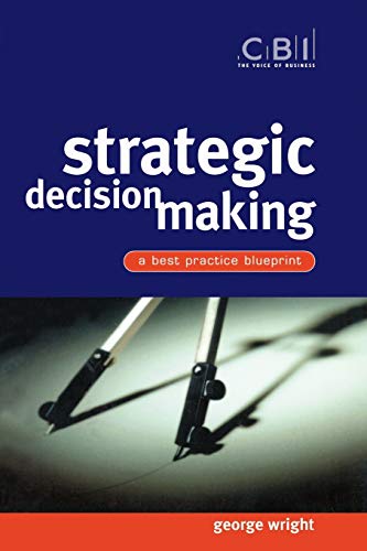 Strategic Decision Making: A Best Practice Blueprint - Click to Buy