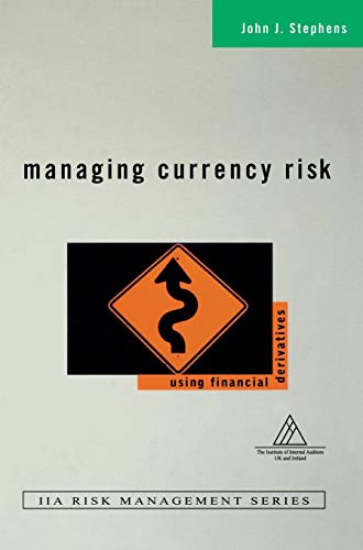 Managing Currency Risk: Using Financial Derivatives - Click to Buy