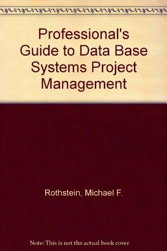 The Professional's Guide to Database Systems Project Management
