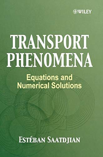 Transport Phenomena: Equations and Numerical Solutions - Click to Buy