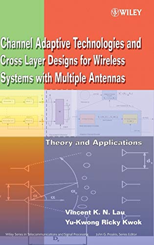 Channel-Adaptive Technologies and Cross-Layer Designs for Wireless Systems with Multiple Antennas: Theory and Applications (Wiley Series in Telecommunications and Signal Processing) - Click to Buy