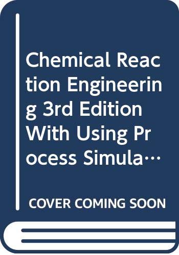 Chemical Reaction Engineering 3rd Edition With Using Process Simulators in Chemical Engineering Set - Click to Buy