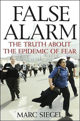 False Alarm: The Truth About The Epidemic Of Fear - Click to Buy