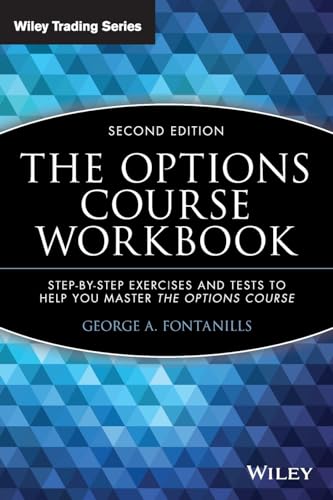 The Options Course Workbook: Step-by-step Exercises And Tests To Help You Master The Options Course - Click to Buy