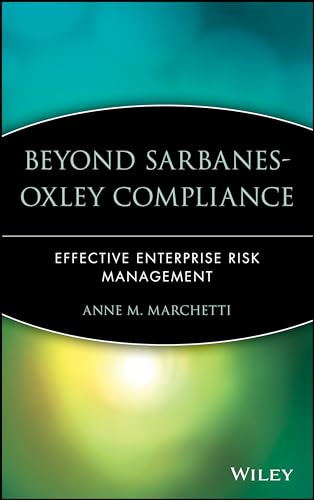 Beyond Sarbanes-Oxley Compliance: Effective Enterprise Risk Management - Click to Buy