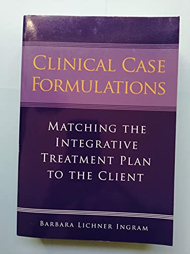 Clinical Case Formulations: Matching the Integrative Treatment Plan to the Client - Click to Buy