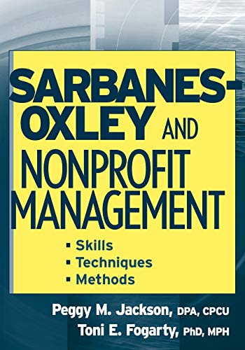 Sarbanes-Oxley and Nonprofit Management: Skills, Techniques, and Methods - Click to Buy