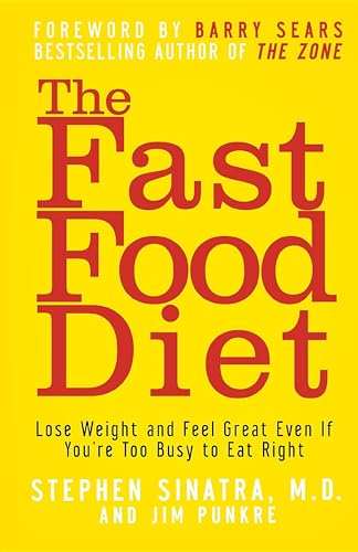 The Fast Food Diet: Lose Weight and Feel Great Even If You're Too Busy to Eat Right - Click to Buy