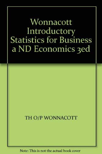 Wonnacott Introductory Statistics for Business a ND Economics 3ed - Click to Buy