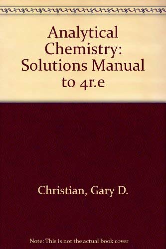 Solutions Manual to accompany Analytical Chemistry, 4th Edition - Click to Buy