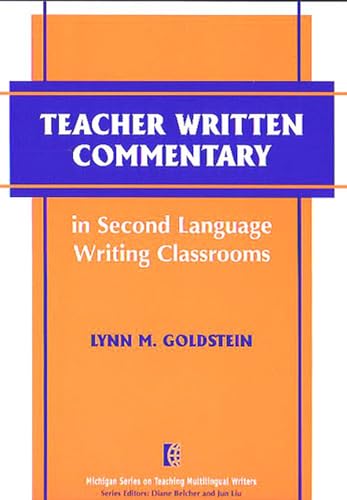 Teacher Written Commentary in Second Language Writing Classrooms (The Michigan Series on Teaching Multilingual Writers)