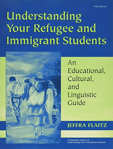 Understanding Your Refugee and Immigrant Students: An Educational, Cultural, and Linguistic Guide - Click to Buy