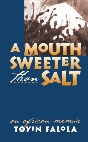 A Mouth Sweeter Than Salt: An African Memoir - Click to Buy
