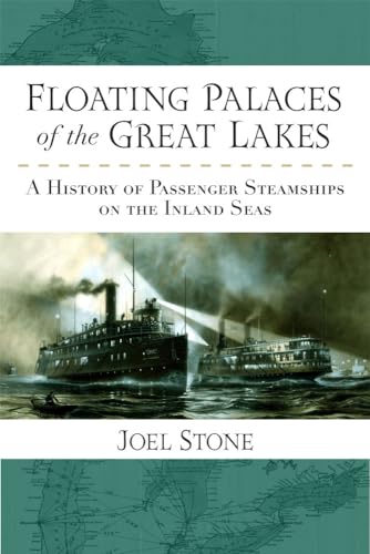 Floating Palaces of the Great Lakes: A History of Passenger Steamships on the Inland Seas - Click to Buy