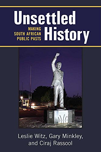 Unsettled History: Making South African Public Pasts (African Perspectives) - Click to Buy