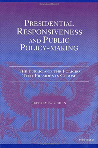 Presidential Responsiveness and Public Policy-Making: The Publics and the Policies that Presidents Choose - Click to Buy