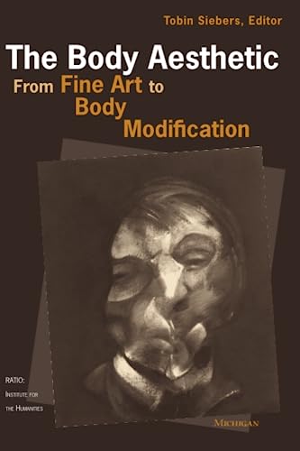 The Body Aesthetic: From Fine Art to Body Modification (Ratio: Institute For The Humanities)