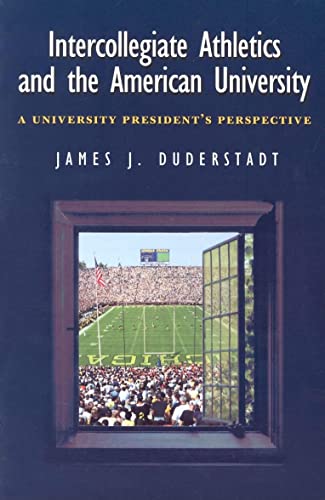 Intercollegiate Athletics and the American University: A University President's Perspective - Click to Buy