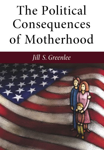 The Political Consequences of Motherhood - Click to Buy