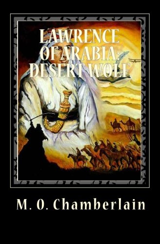 Lawrence Of Arabia:Desert Wolf - Click to Buy