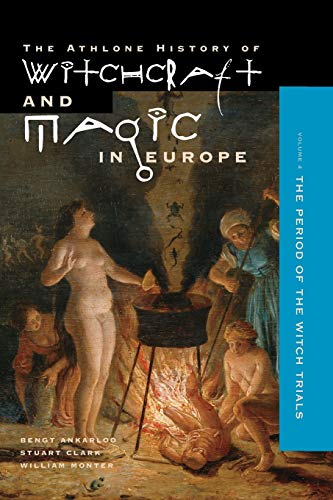 Witchcraft and Magic in Europe, Volume 4: The Period of the Witch Trials - Click to Buy