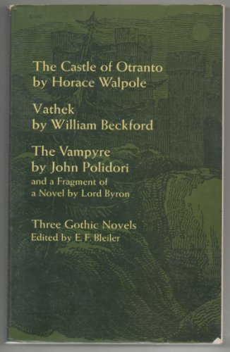 Three Gothic Novels: The Castle of Otranto, Vathek, The Vampyre - Click to Buy
