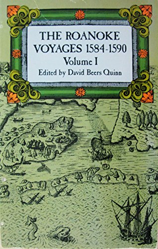 The Roanoke Voyages, 1584-1590: Documents to Illustrate the English Voyages to North America Under the Patent Granted to Walter Raleigh in 1584 - Click to Buy