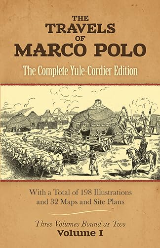 The Travels of Marco Polo: The Complete Yule-Cordier Edition, Vol. I: The Complete Yule-Cordier Edition Volume 1 (1903 Of Henry Yule's Annotated Translation,) - Click to Buy